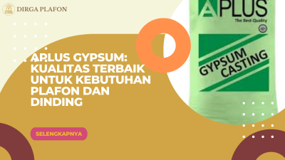 Aplus Gypsum_ Kualitas Terbaik untuk Kebutuhan Plafon dan Dinding