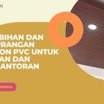 Kelebihan dan Kekurangan Plafon PVC untuk Hunian dan Perkantoran