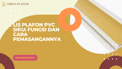 Lis Plafon PVC Siku_ Fungsi dan Cara Pemasangannya