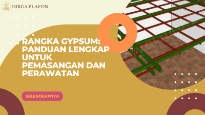 Rangka Gypsum_ Panduan Lengkap untuk Pemasangan dan Perawatan
