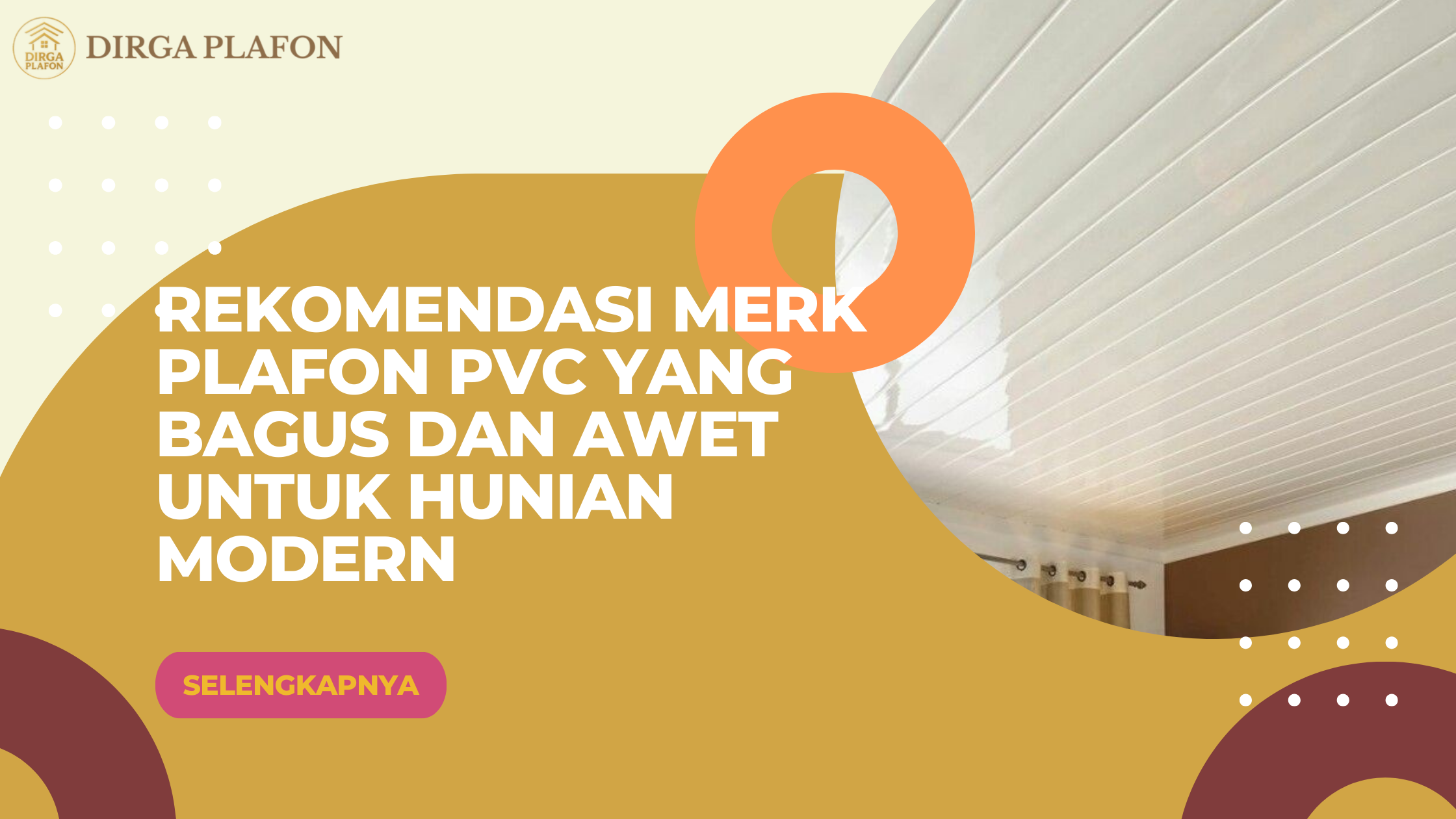 Rekomendasi Merk Plafon PVC yang Bagus dan Awet untuk Hunian Modern
