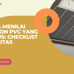 Cara Menilai Plafon PVC yang Bagus: Checklist Kualitas