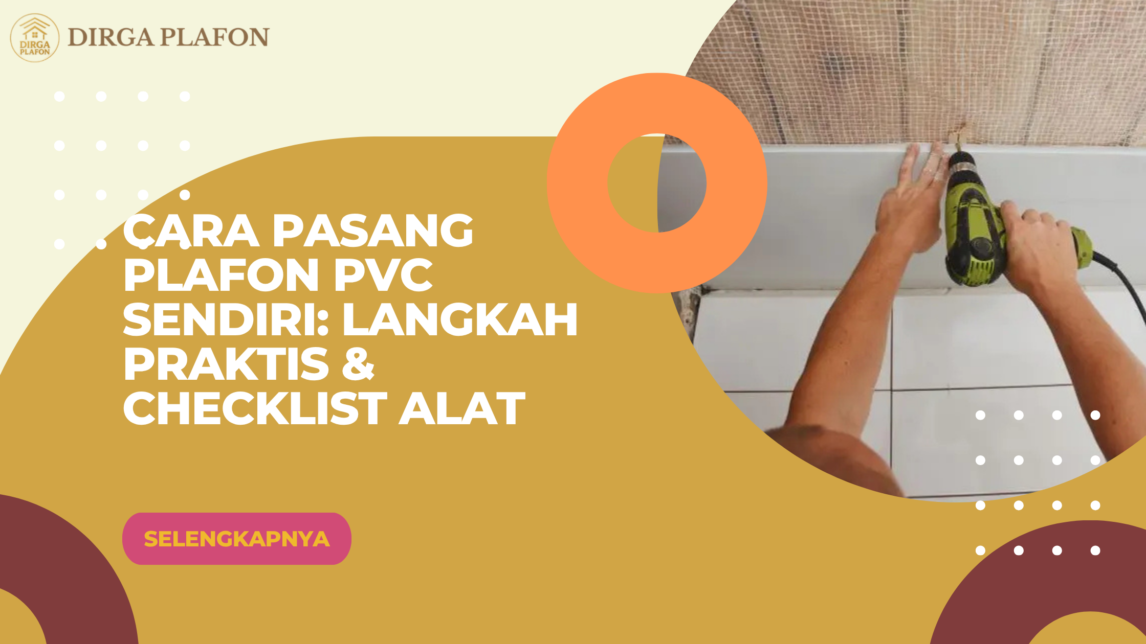 Cara Pasang Plafon PVC Sendiri: Langkah Praktis & Checklist Alat