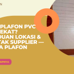 Cari Plafon PVC Terdekat? Panduan Lokasi & Kontak Supplier — Dirga Plafon