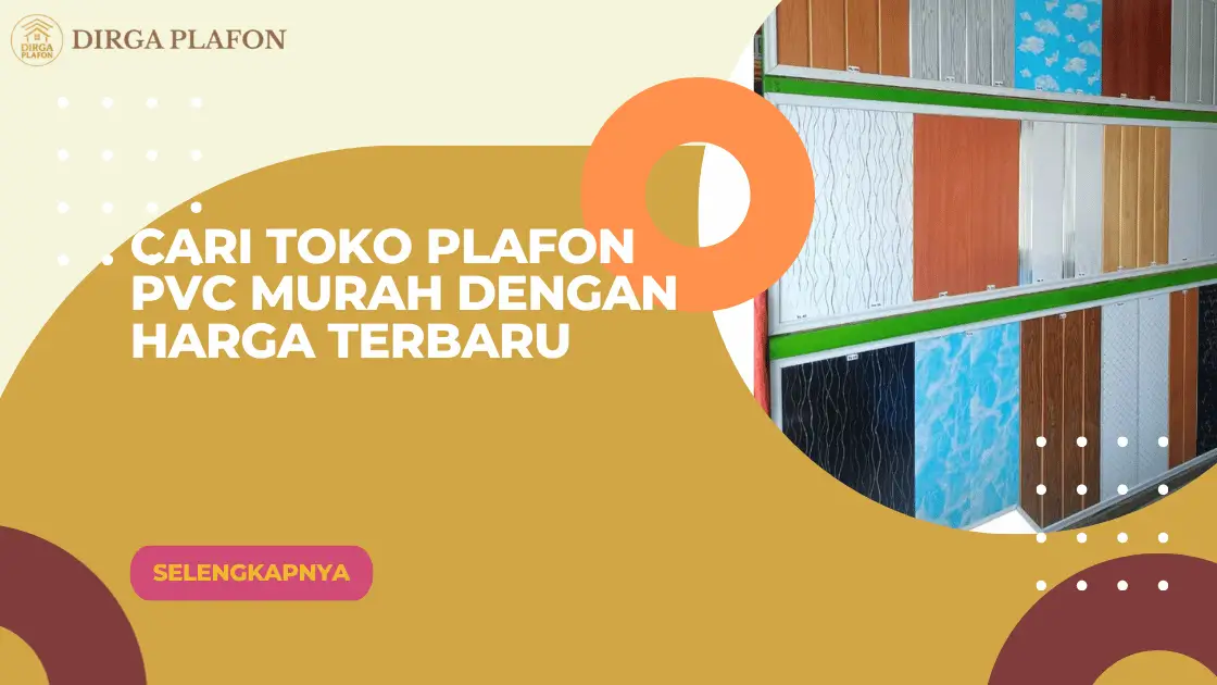 Cari Toko Plafon PVC Murah dengan Harga Terbaru