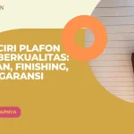 Ciri-Ciri Plafon PVC Berkualitas Bahan, Finishing, dan Garansi