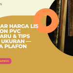 Daftar Harga Lis Plafon PVC Terbaru & Tips Pilih Ukuran — Dirga Plafon