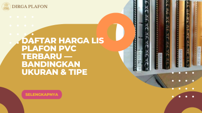 Daftar Harga Lis Plafon PVC Terbaru — Bandingkan Ukuran & Tipe