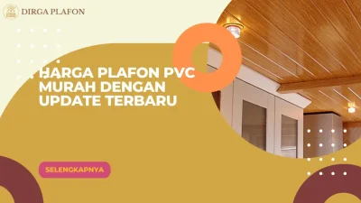 Harga Plafon PVC Murah dengan Update Terbaru