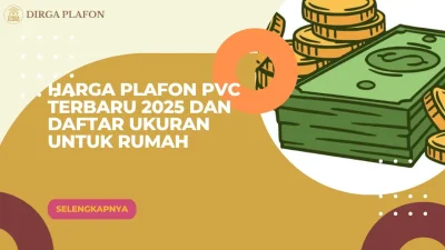 Harga Plafon PVC Terbaru 2025 dan Daftar Ukuran untuk rumah