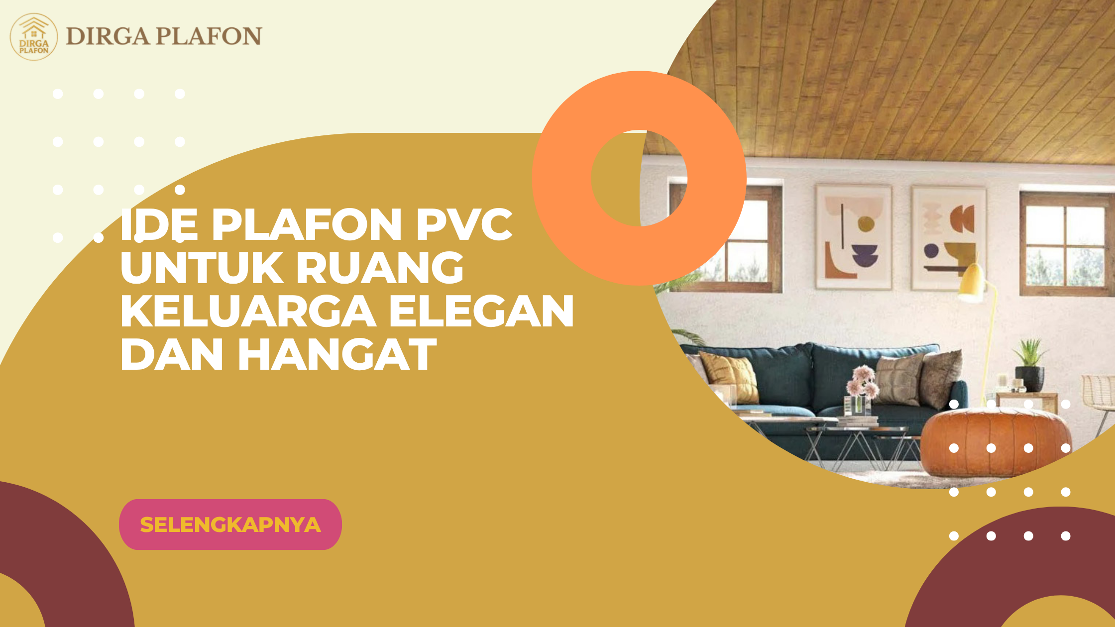 Ide Plafon PVC untuk Ruang Keluarga Elegan dan Hangat