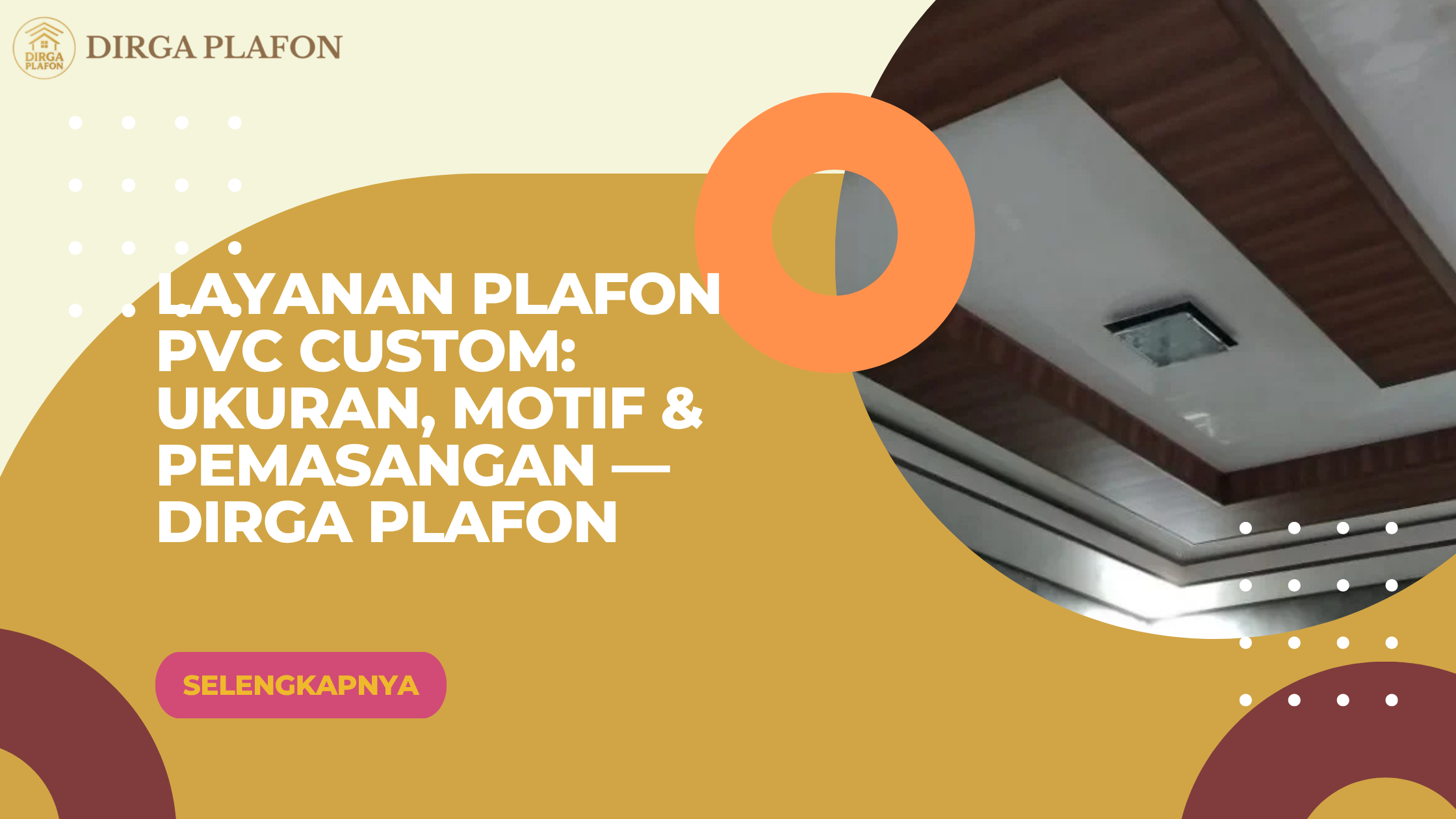 Layanan Plafon PVC Custom: Ukuran, Motif & Pemasangan — Dirga Plafon
