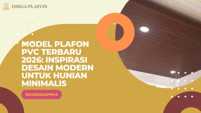 Model Plafon PVC Terbaru 2026: Inspirasi Desain Modern untuk Hunian Minimalis