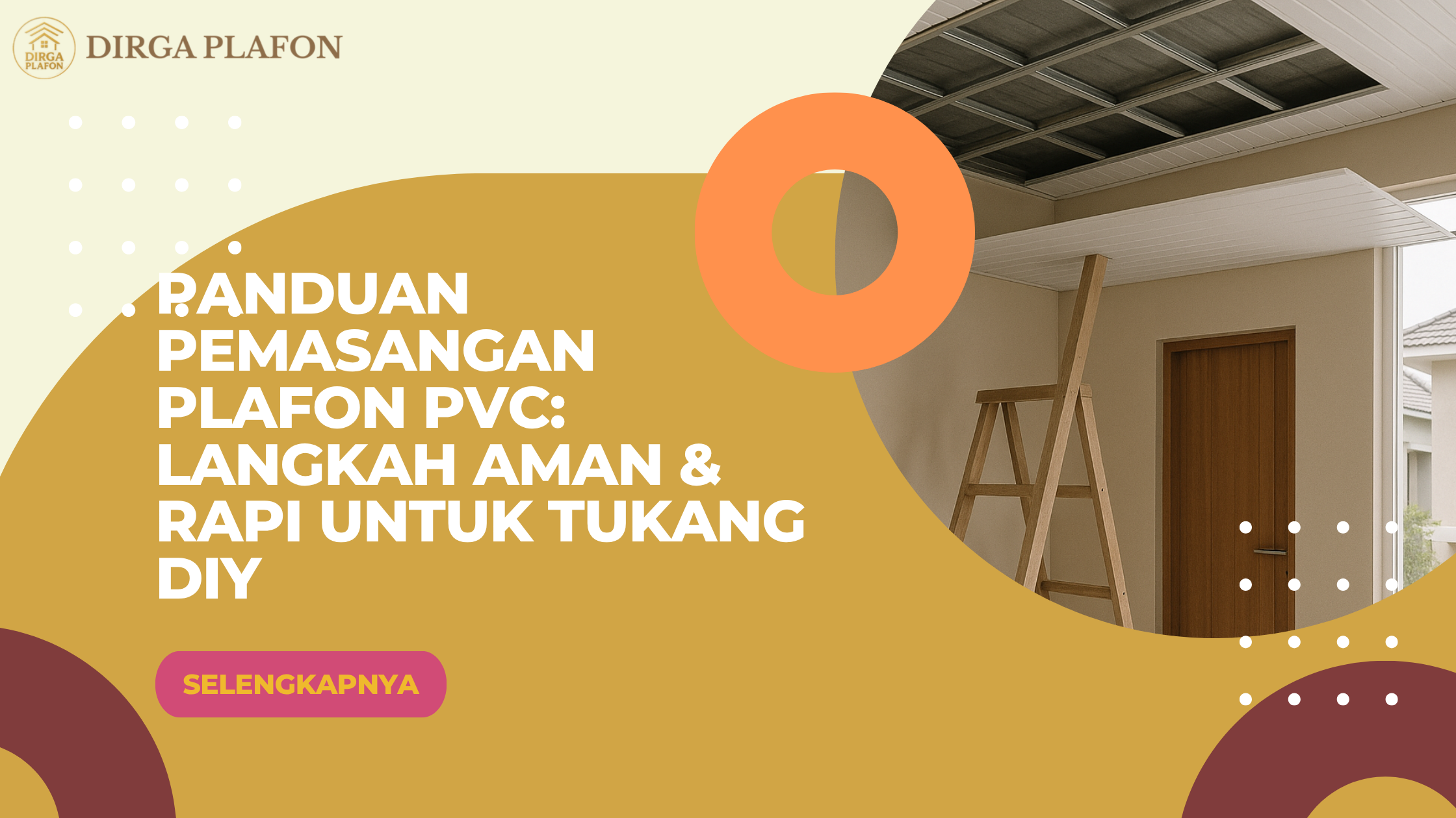 Panduan Pemasangan Plafon PVC: Langkah Aman dan Rapi untuk Tukang DIY