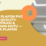 Pilih Plafon PVC High Quality: Spesifikasi & Jaminan Mutu — Dirga Plafon