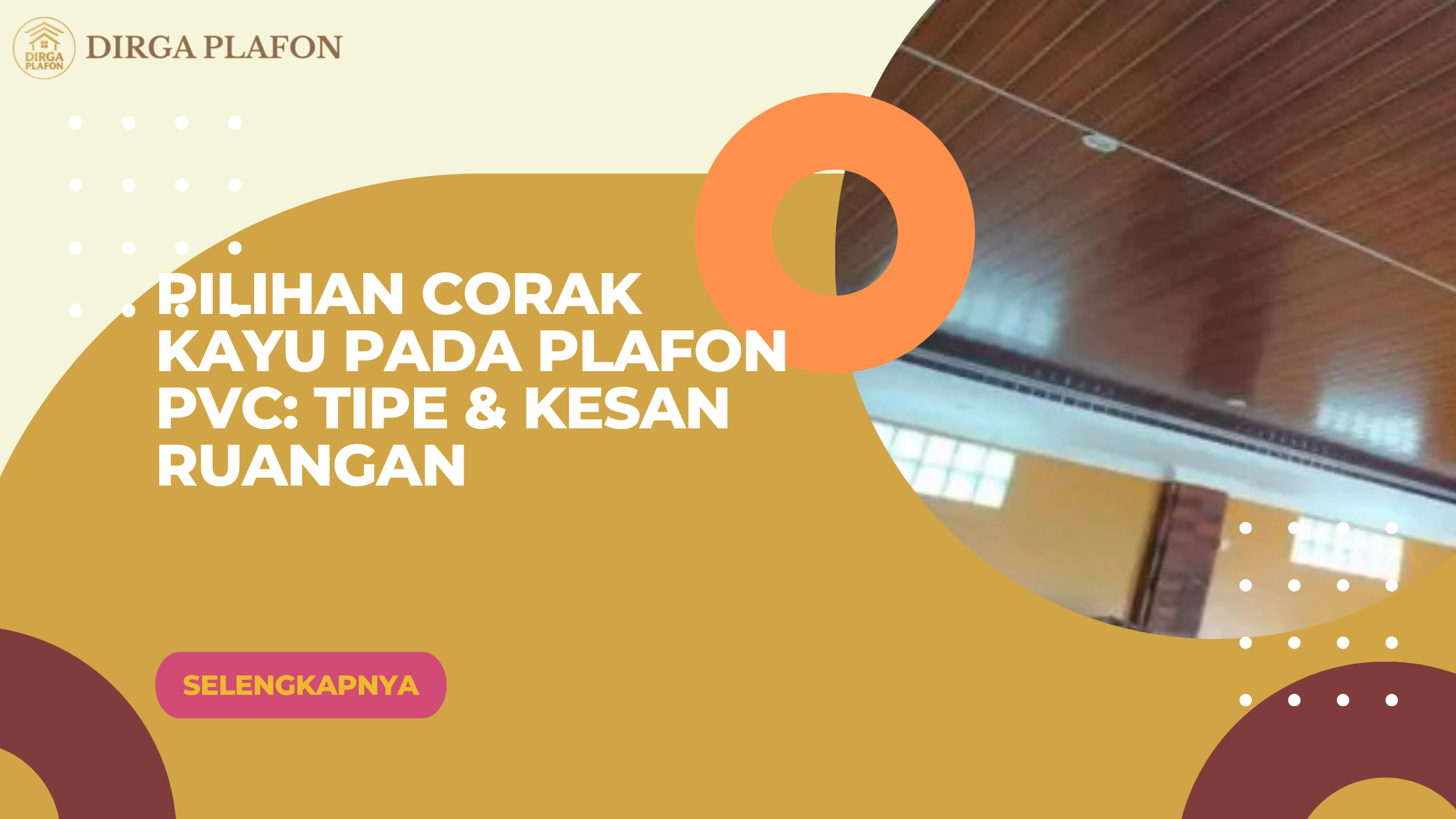 Pilihan Corak Kayu pada Plafon PVC: Tipe & Kesan Ruangan