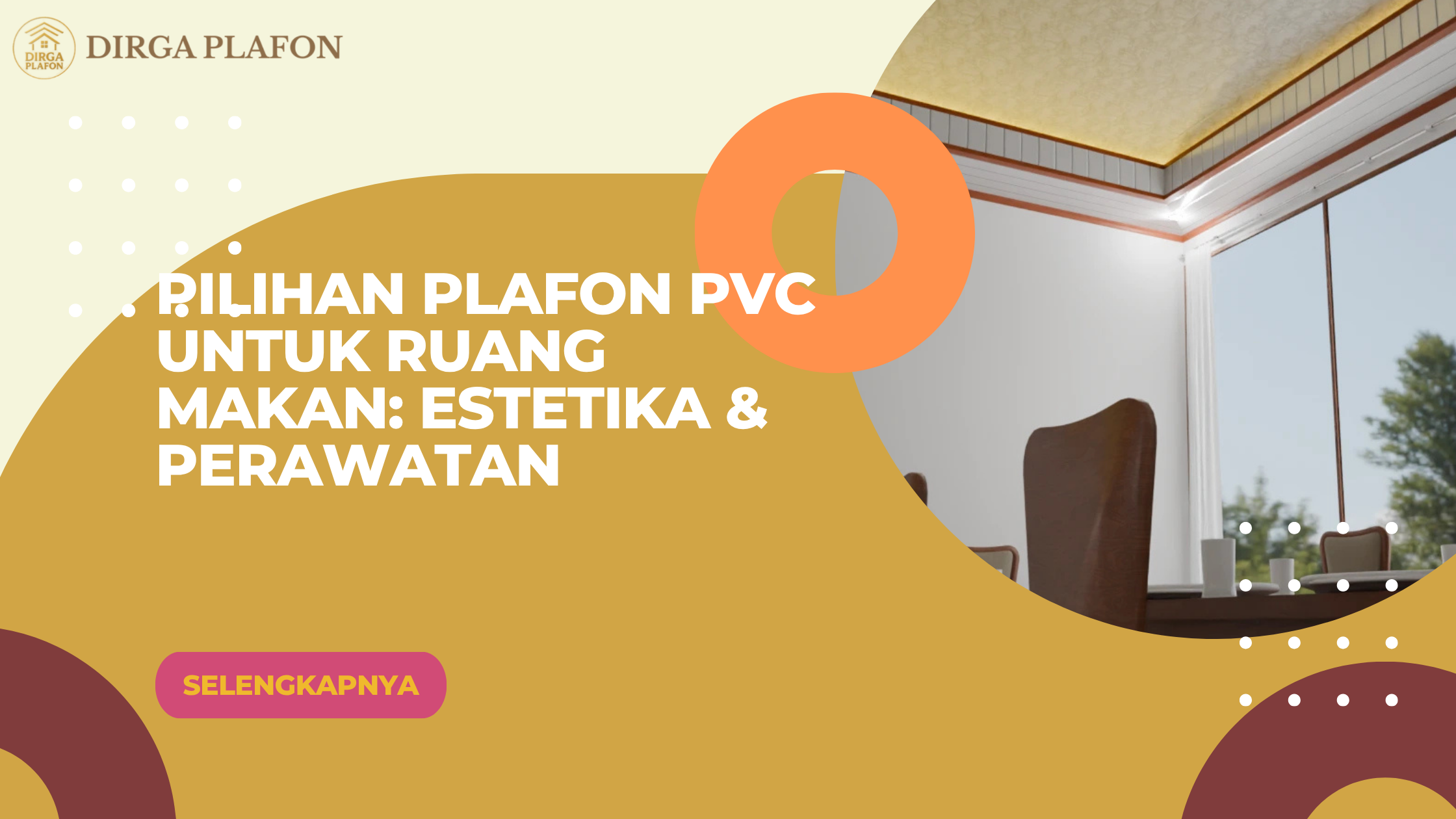 Pilihan Plafon PVC untuk Ruang Makan: Estetika & Perawatan