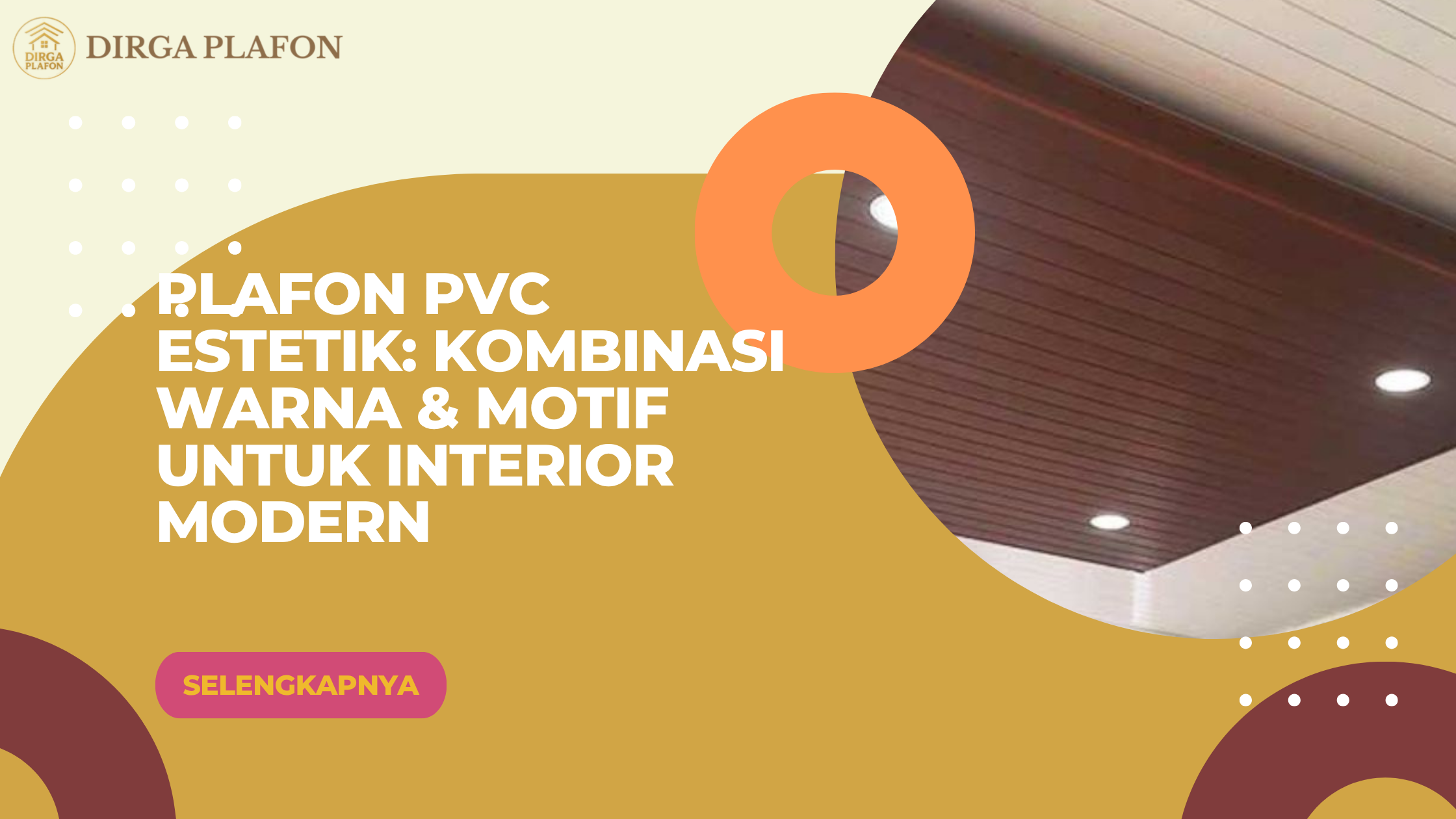 Plafon PVC Estetik: Kombinasi Warna & Motif untuk Interior Modern