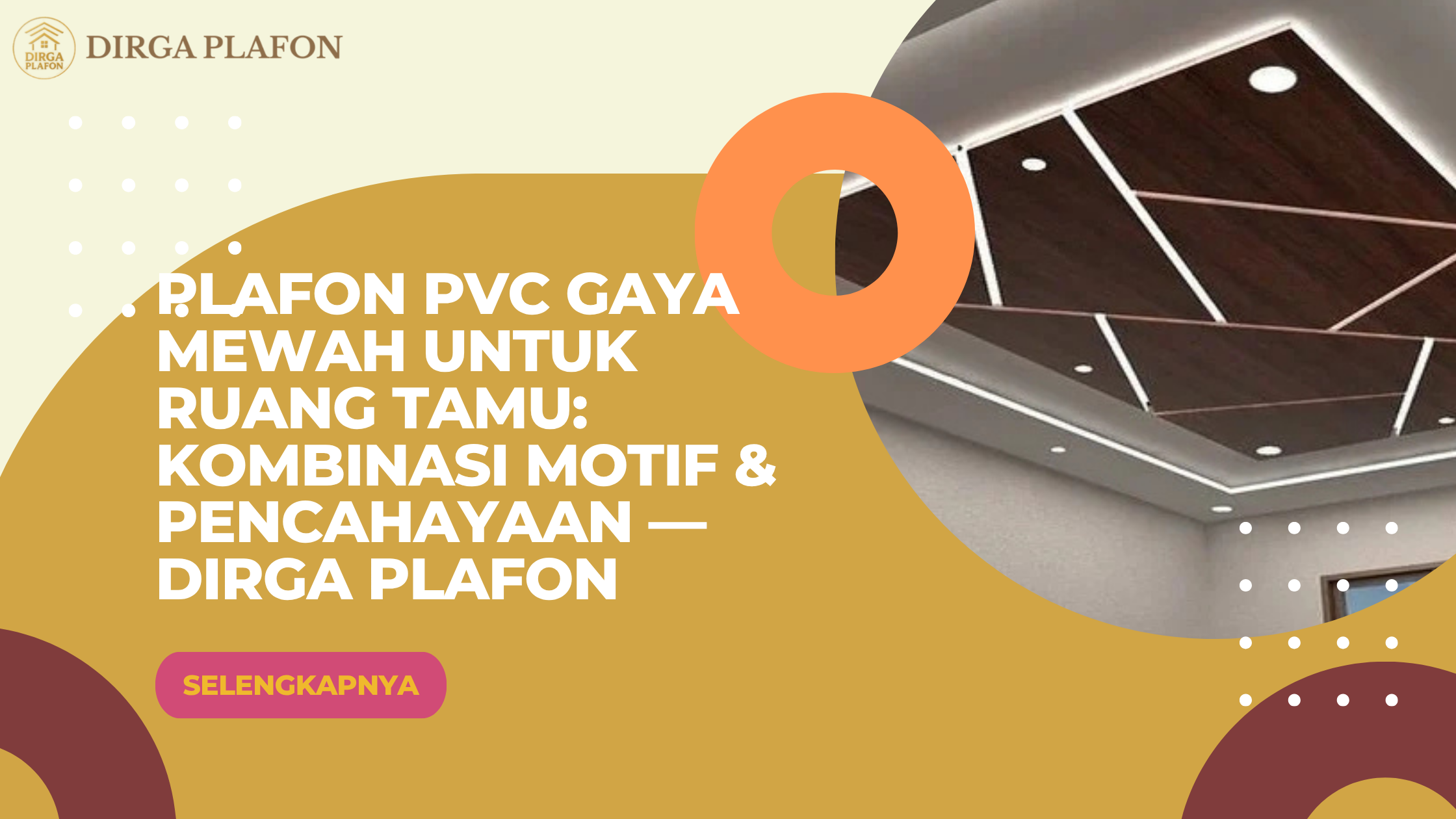 Plafon PVC Gaya Mewah untuk Ruang Tamu: Kombinasi Motif & Pencahayaan — Dirga Plafon