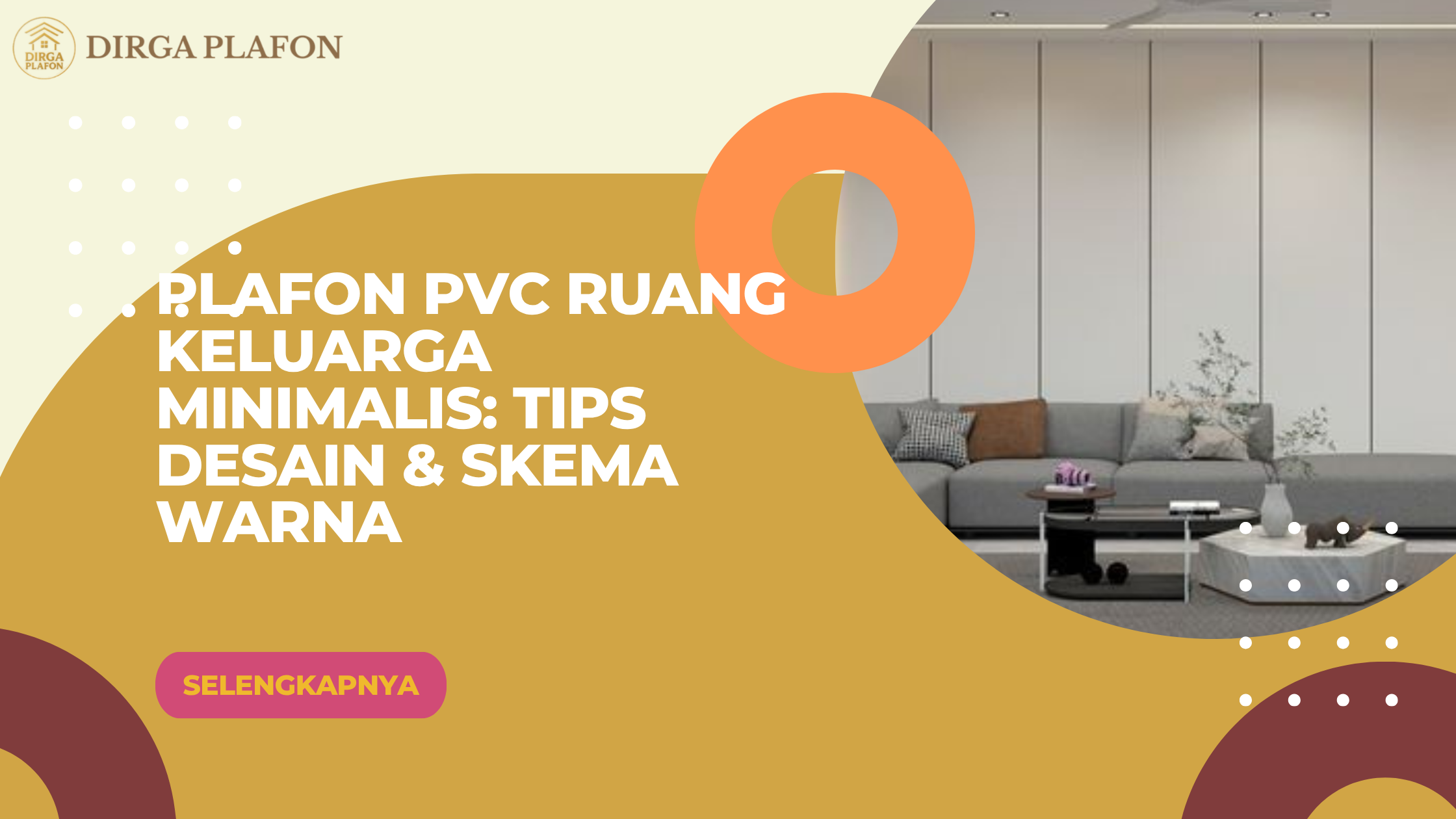 Plafon PVC Ruang Keluarga Minimalis: Tips Desain & Skema Warna
