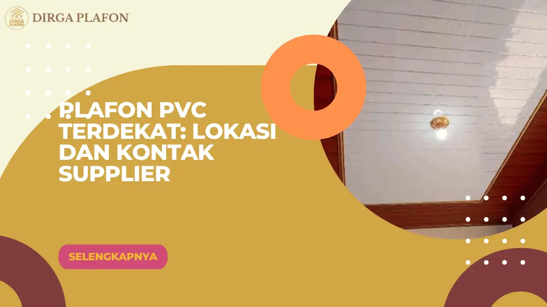 Plafon PVC Terdekat Lokasi dan Kontak Supplier