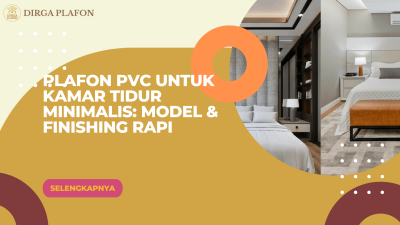 Plafon PVC untuk Kamar Tidur Minimalis: Model & Finishing Rapi