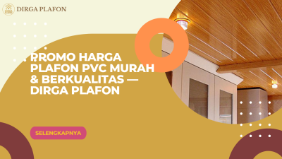 Promo Harga Plafon PVC Murah & Berkualitas — Dirga Plafon
