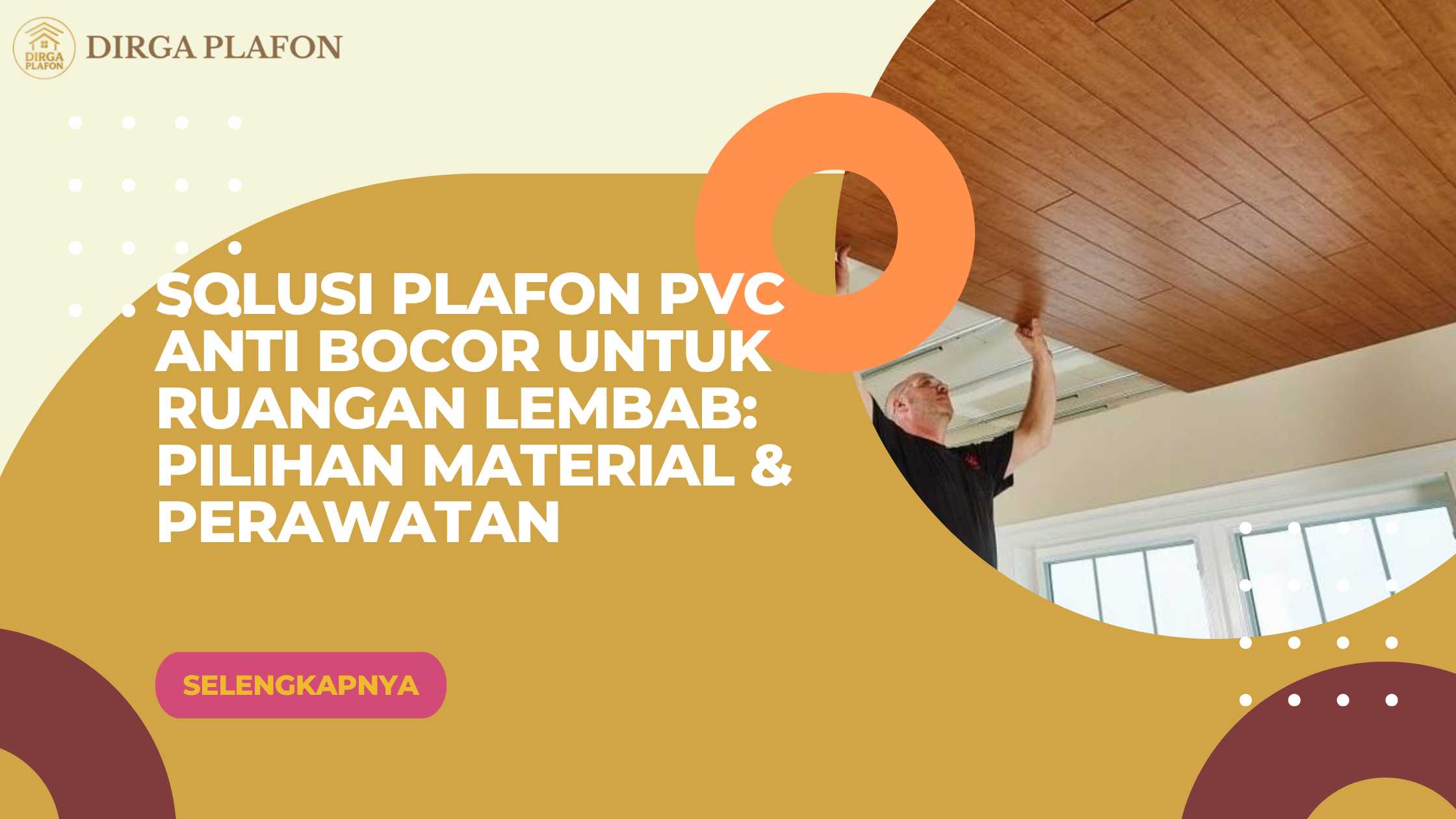 Solusi Plafon PVC Anti Bocor untuk Ruangan Lembap: Pilihan Material & Perawatan