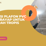 Solusi Plafon PVC Anti Rayap untuk Daerah Tropis