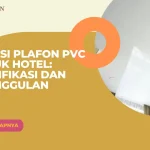 Solusi Plafon PVC untuk Hotel Spesifikasi dan Keunggulan