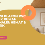 Solusi Plafon PVC untuk Rumah Minimalis: Hemat & Estetik