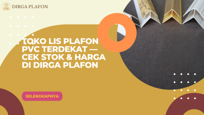 Toko Lis Plafon PVC Terdekat — Cek Stok & Harga di Dirga Plafon