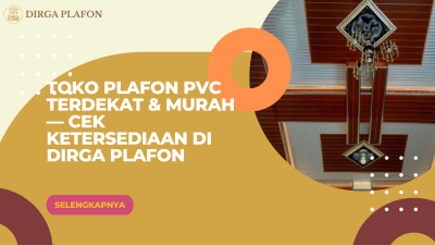 Toko Plafon PVC Terdekat & Murah — Cek Ketersediaan di Dirga Plafon