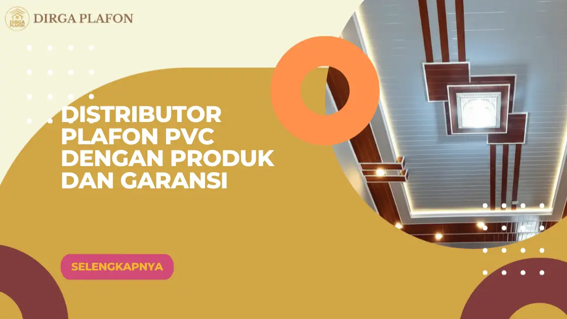Distributor Plafon PVC dengan Produk dan Garansi