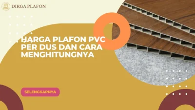 Harga Plafon PVC per Dus dan Cara Menghitungnya