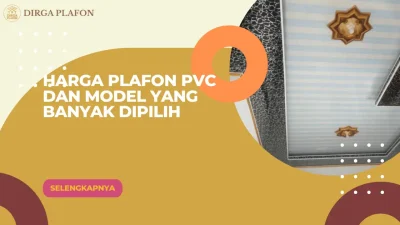 Harga Plafon PVC dan Model yang Banyak Dipilih