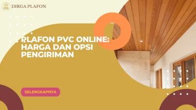 Plafon PVC Online: Harga dan Opsi Pengiriman