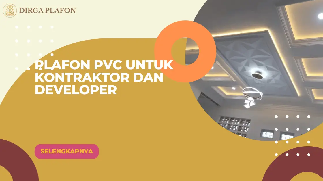 Plafon PVC untuk Kontraktor dan Developer