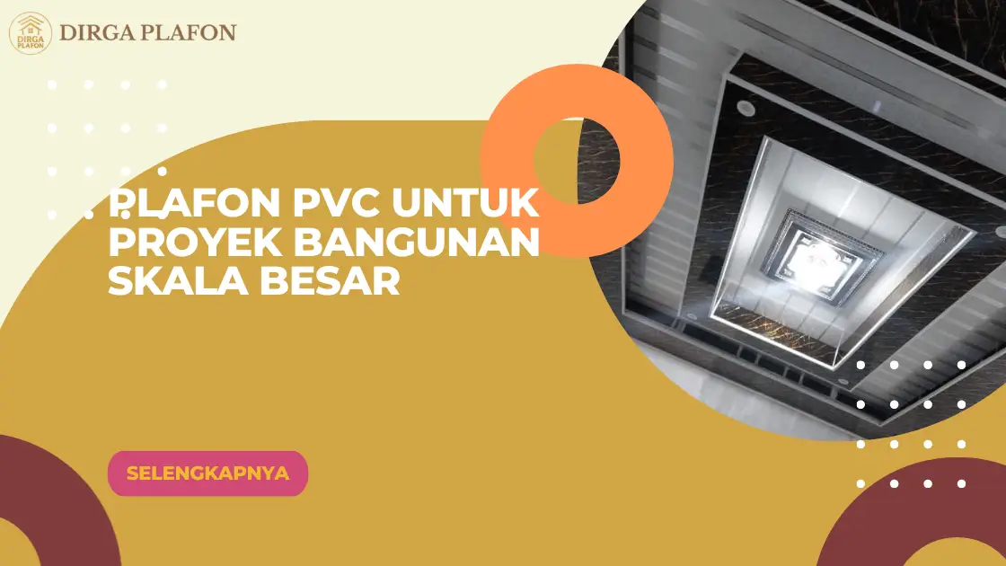 Plafon PVC untuk Proyek Bangunan Skala Besar