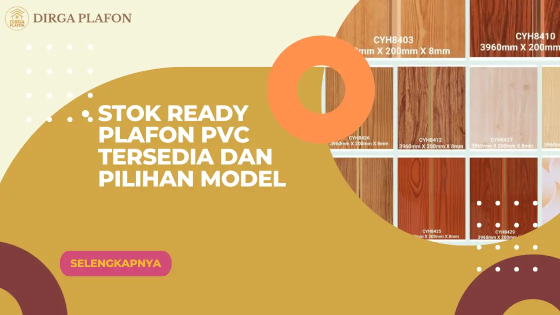 Stok Ready Plafon PVC Tersedia dan Pilihan Model