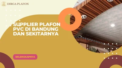 Supplier Plafon PVC di Bandung dan Sekitarnya