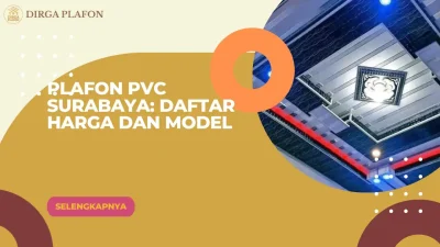 Plafon PVC Surabaya: Daftar Harga dan Model