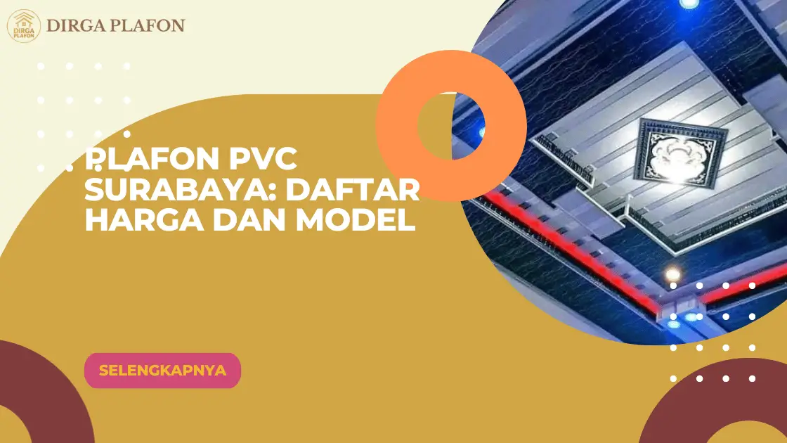 Plafon PVC Surabaya: Daftar Harga dan Model