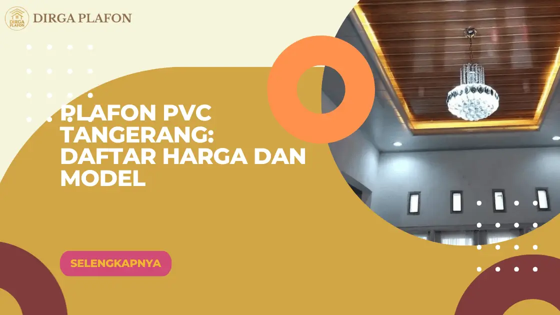 Plafon PVC Tangerang: Daftar Harga dan Model
