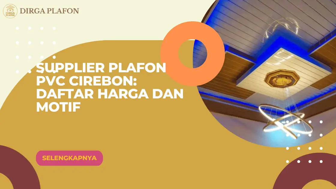 Supplier Plafon PVC Cirebon: Daftar Harga dan Motif