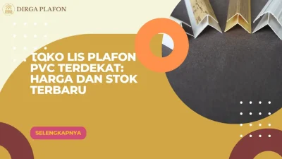 Toko Lis Plafon PVC Terdekat Harga dan Stok Terbaru