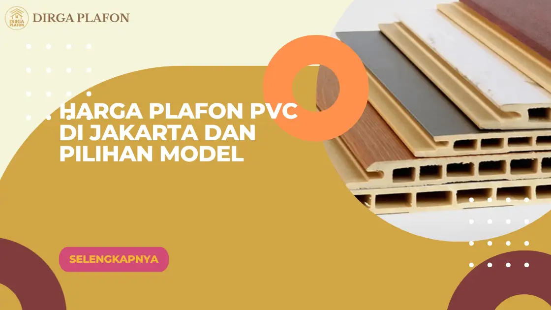 Harga Plafon PVC di Jakarta dan Pilihan Model