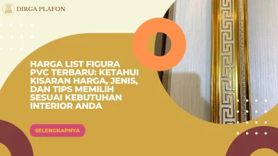 Harga List Figura PVC Terbaru: Ketahui Kisaran Harga, Jenis, dan Tips Memilih Sesuai Kebutuhan Interior Anda