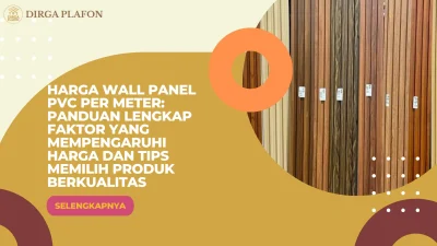 Harga Wall Panel PVC per Meter: Panduan Lengkap Faktor yang Mempengaruhi Harga dan Tips Memilih Produk Berkualitas
