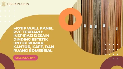 Motif Wall Panel PVC Terbaru: Inspirasi Desain Dinding Estetik untuk Rumah, Kantor, Kafe, dan Ruang Komersial